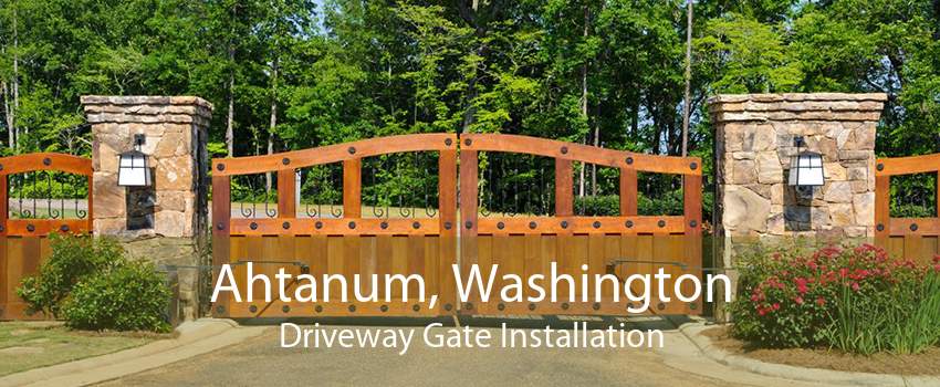 Ahtanum, Washington Driveway Gate Installation