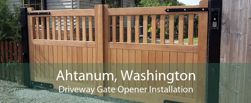 Ahtanum, Washington Driveway Gate Opener Installation