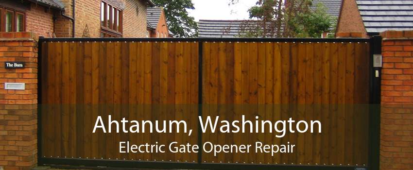 Ahtanum, Washington Electric Gate Opener Repair