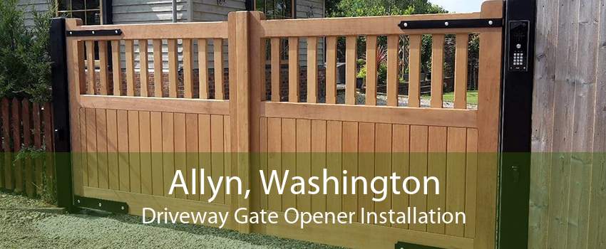 Allyn, Washington Driveway Gate Opener Installation