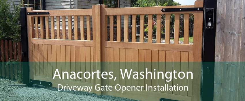 Anacortes, Washington Driveway Gate Opener Installation