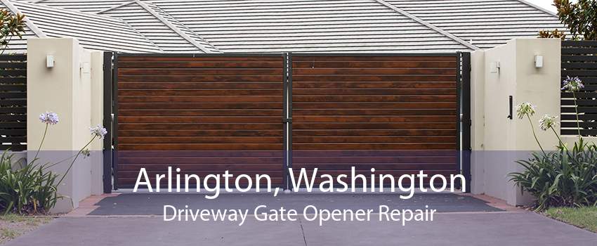 Arlington, Washington Driveway Gate Opener Repair