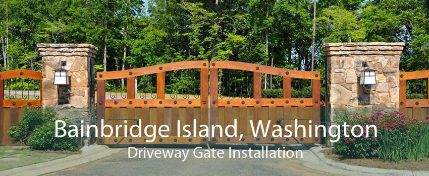 Bainbridge Island, Washington Driveway Gate Installation