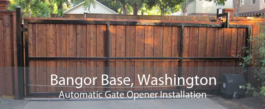 Bangor Base, Washington Automatic Gate Opener Installation