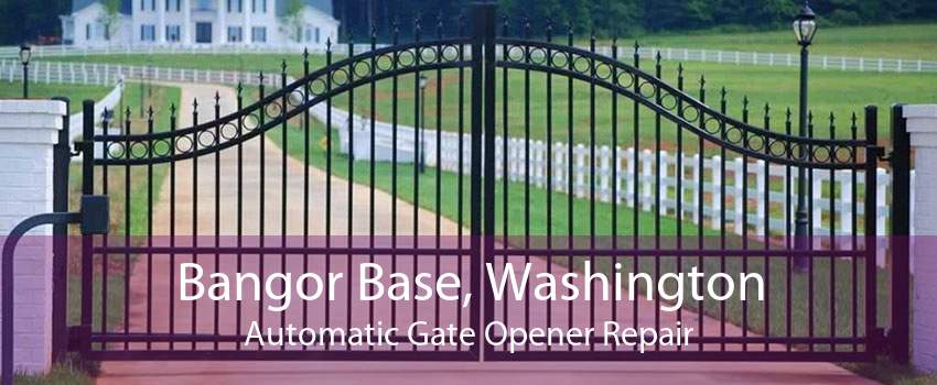 Bangor Base, Washington Automatic Gate Opener Repair