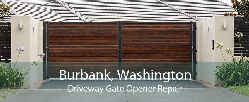 Burbank, Washington Driveway Gate Opener Repair