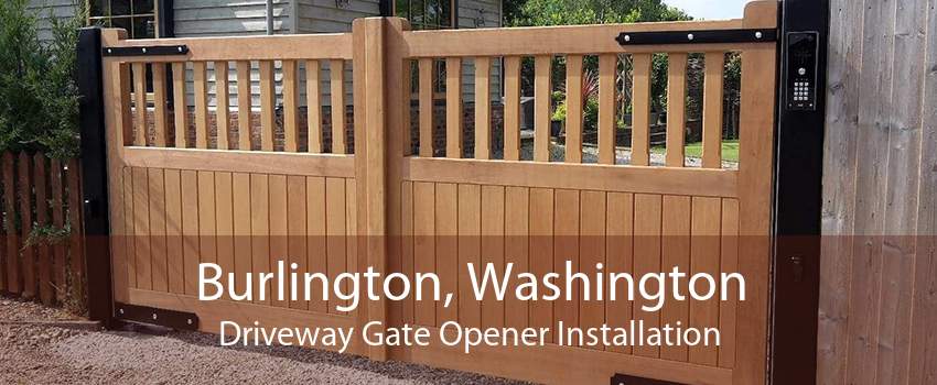 Burlington, Washington Driveway Gate Opener Installation