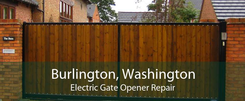 Burlington, Washington Electric Gate Opener Repair