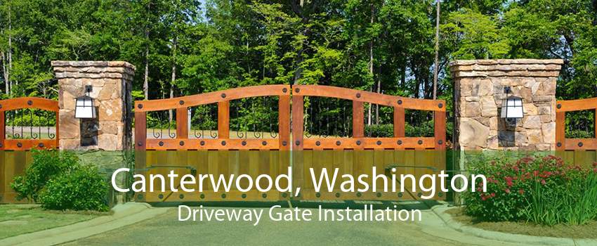 Canterwood, Washington Driveway Gate Installation