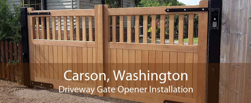 Carson, Washington Driveway Gate Opener Installation