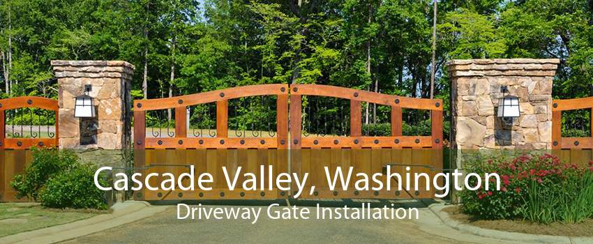 Cascade Valley, Washington Driveway Gate Installation