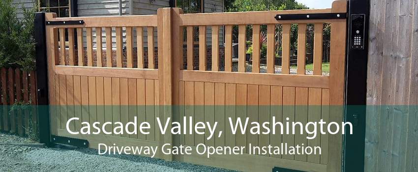 Cascade Valley, Washington Driveway Gate Opener Installation