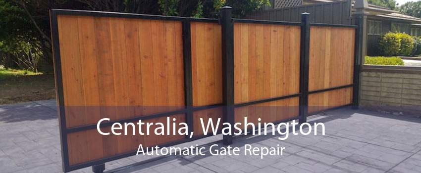 Centralia, Washington Automatic Gate Repair