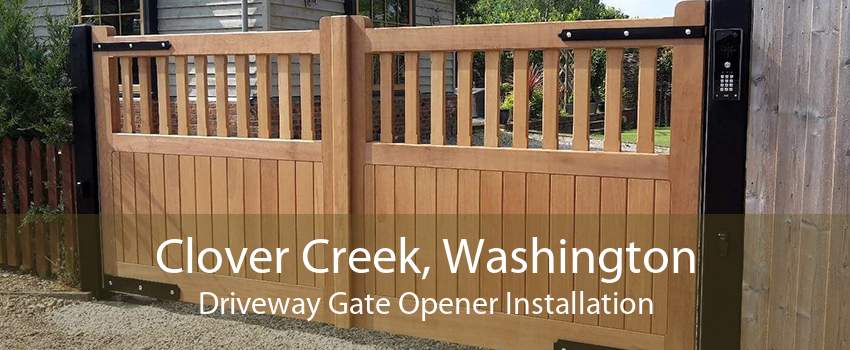 Clover Creek, Washington Driveway Gate Opener Installation