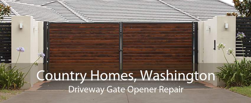 Country Homes, Washington Driveway Gate Opener Repair