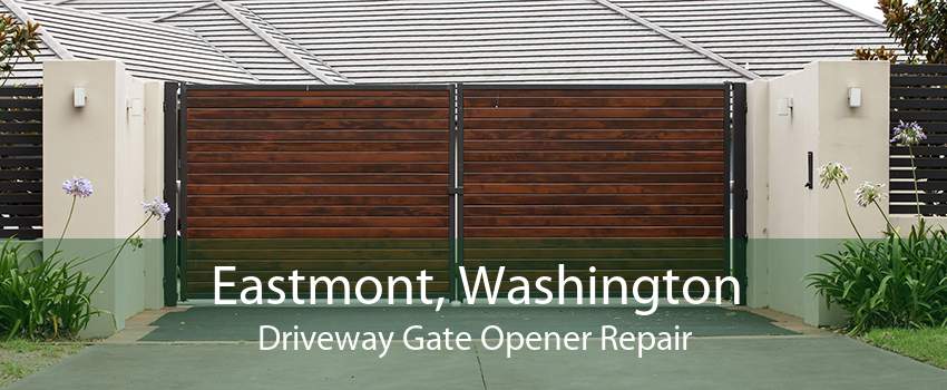 Eastmont, Washington Driveway Gate Opener Repair