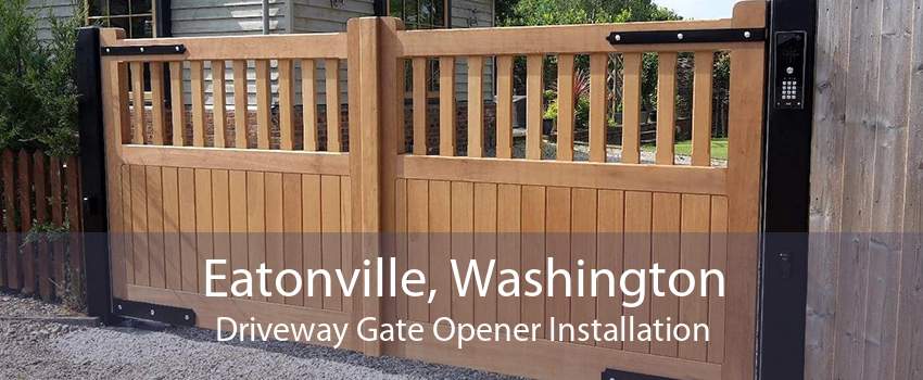 Eatonville, Washington Driveway Gate Opener Installation
