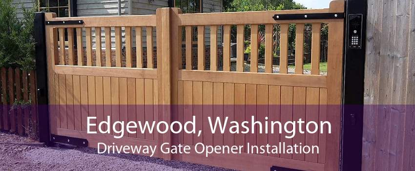 Edgewood, Washington Driveway Gate Opener Installation