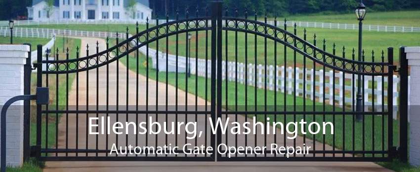 Ellensburg, Washington Automatic Gate Opener Repair
