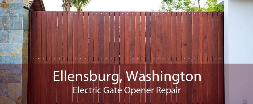 Ellensburg, Washington Electric Gate Opener Repair