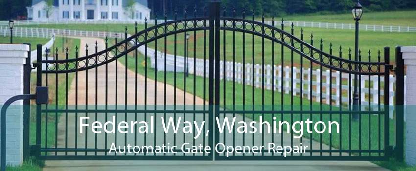 Federal Way, Washington Automatic Gate Opener Repair