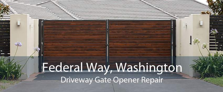 Federal Way, Washington Driveway Gate Opener Repair