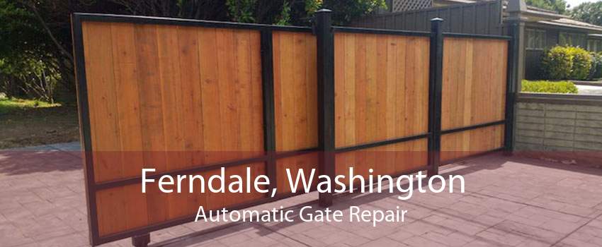 Ferndale, Washington Automatic Gate Repair