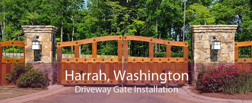 Harrah, Washington Driveway Gate Installation