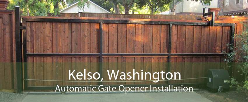 Kelso, Washington Automatic Gate Opener Installation
