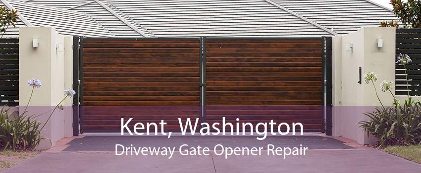 Kent, Washington Driveway Gate Opener Repair