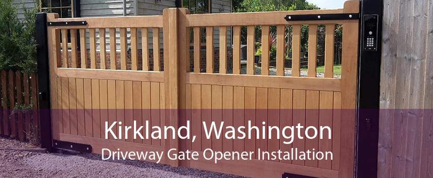 Kirkland, Washington Driveway Gate Opener Installation