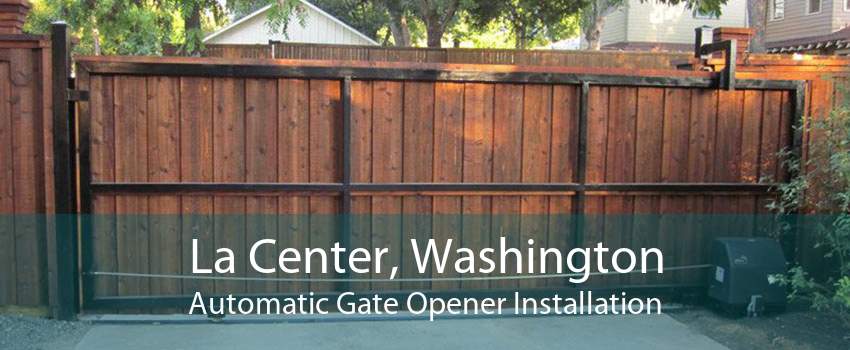 La Center, Washington Automatic Gate Opener Installation