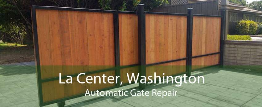 La Center, Washington Automatic Gate Repair