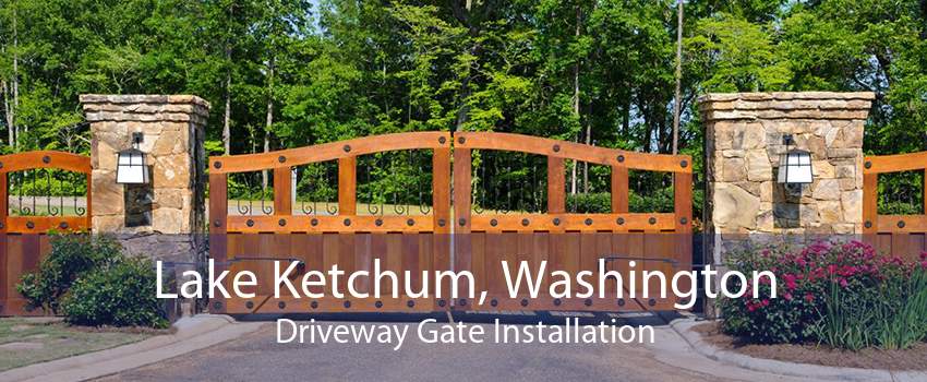 Lake Ketchum, Washington Driveway Gate Installation