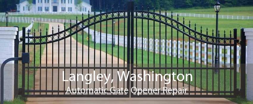 Langley, Washington Automatic Gate Opener Repair