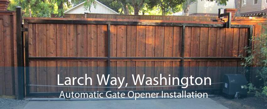Larch Way, Washington Automatic Gate Opener Installation