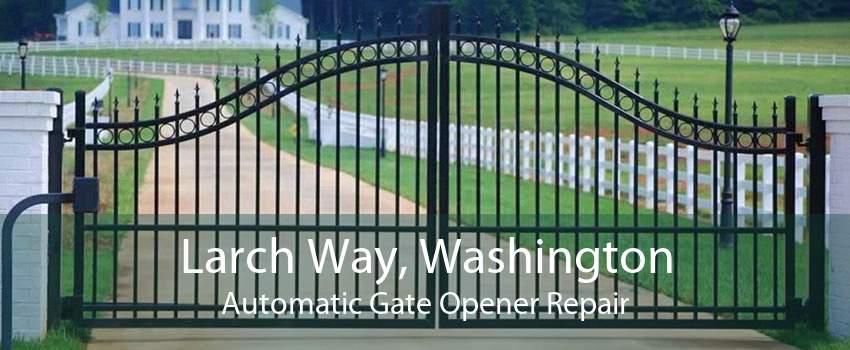 Larch Way, Washington Automatic Gate Opener Repair