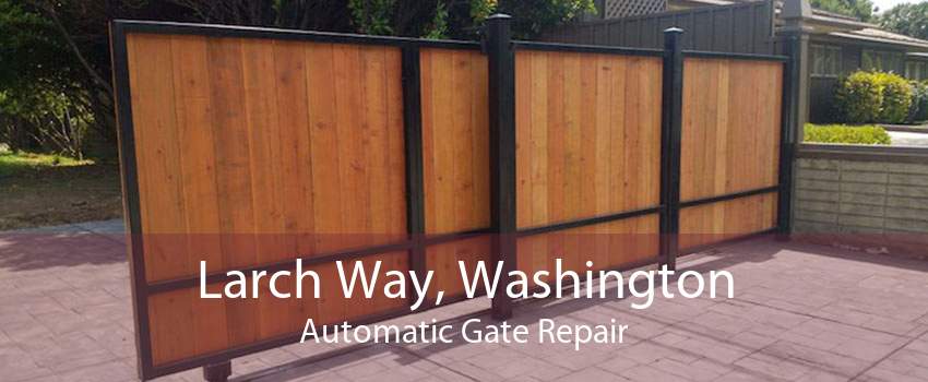 Larch Way, Washington Automatic Gate Repair