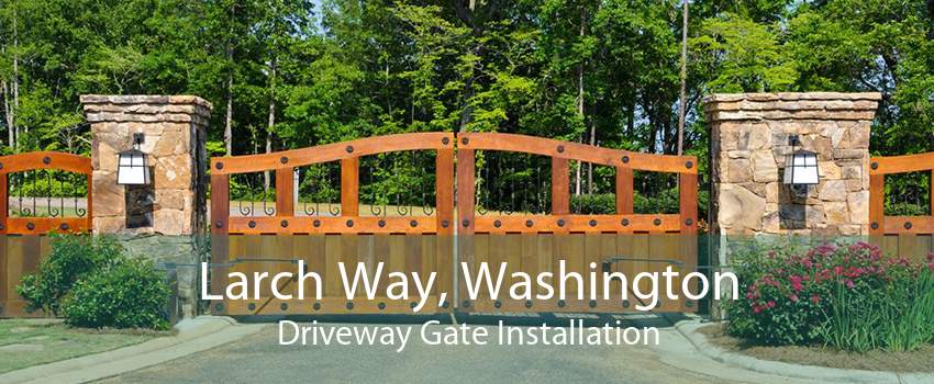 Larch Way, Washington Driveway Gate Installation