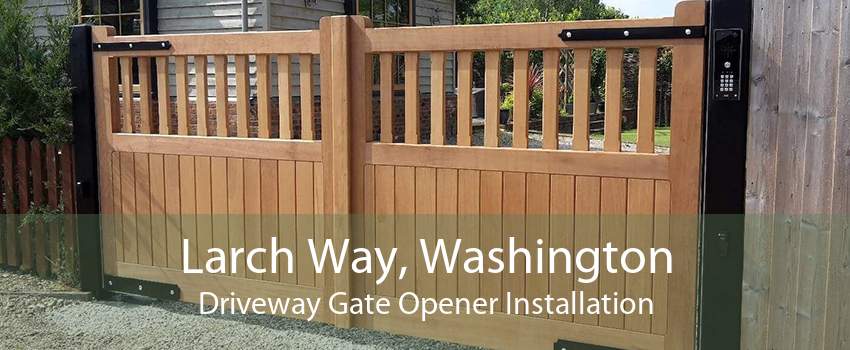 Larch Way, Washington Driveway Gate Opener Installation