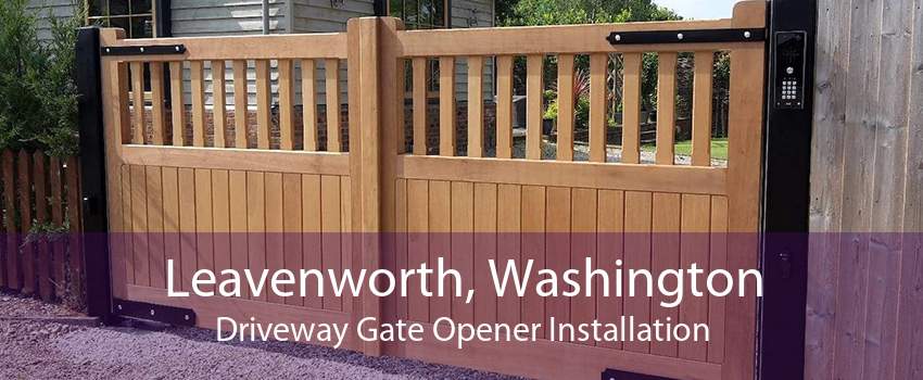 Leavenworth, Washington Driveway Gate Opener Installation
