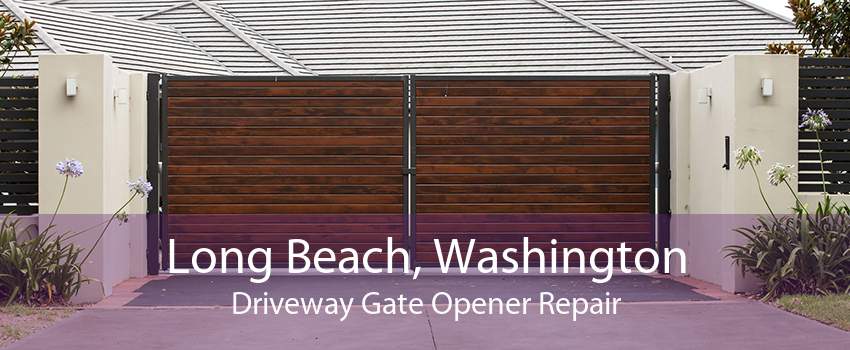 Long Beach, Washington Driveway Gate Opener Repair