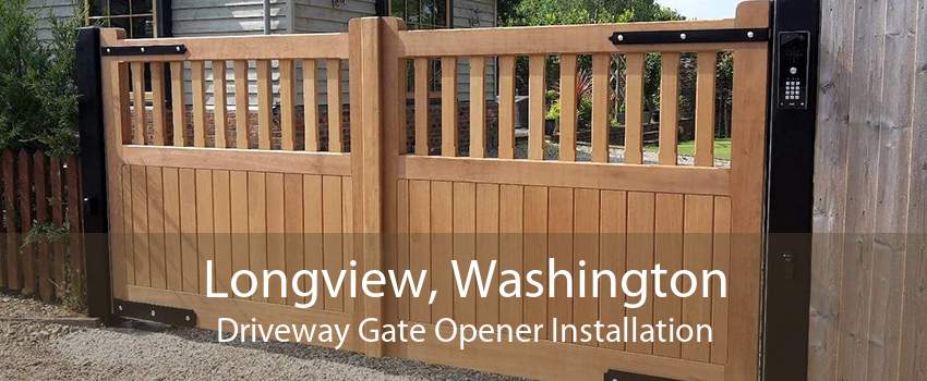 Longview, Washington Driveway Gate Opener Installation