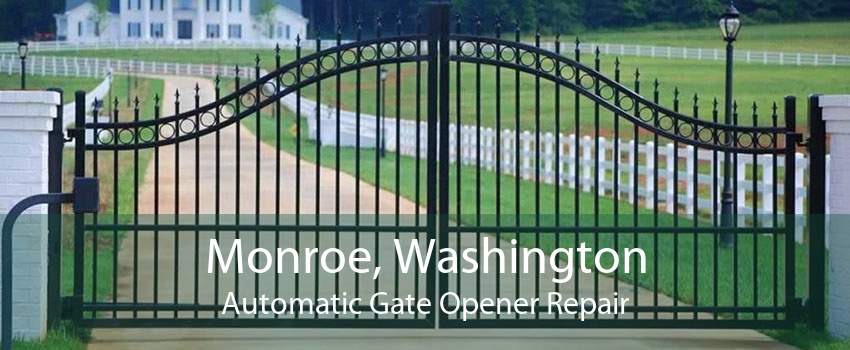 Monroe, Washington Automatic Gate Opener Repair