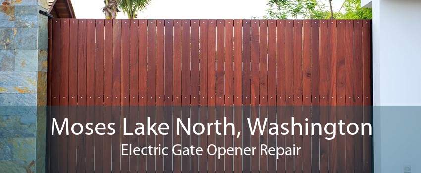 Moses Lake North, Washington Electric Gate Opener Repair