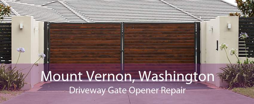 Mount Vernon, Washington Driveway Gate Opener Repair