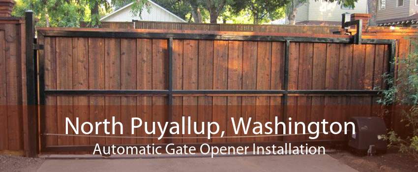 North Puyallup, Washington Automatic Gate Opener Installation