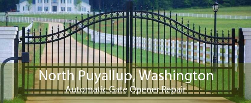 North Puyallup, Washington Automatic Gate Opener Repair