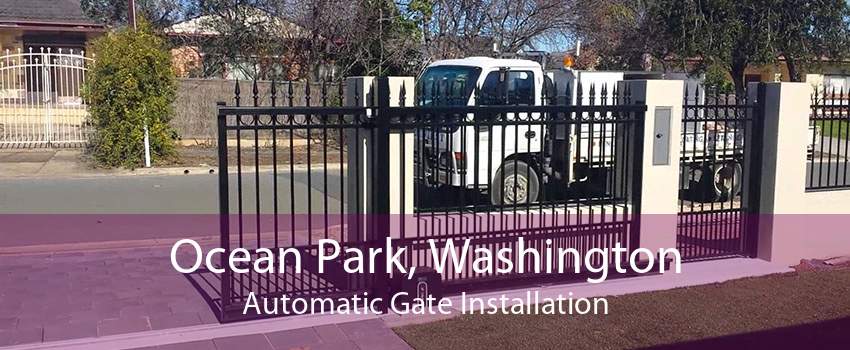 Ocean Park, Washington Automatic Gate Installation