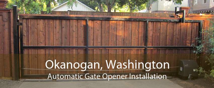 Okanogan, Washington Automatic Gate Opener Installation